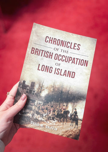 Chronicles of the British Occupation of Long Island