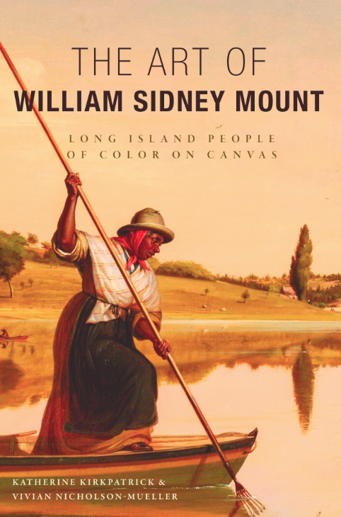 The Art of William Sidney Mount: Long Island People of Color on Canvas Book